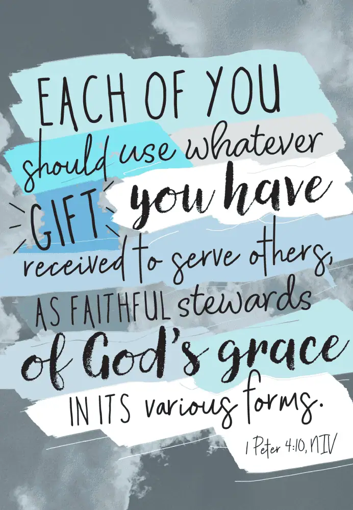 A clip-art image of the scripture text from 1 Peter 4:10 (NIV): Each of you should use whatever gift you have received to serve others, as faithful stewards of God's grace in its various forms.