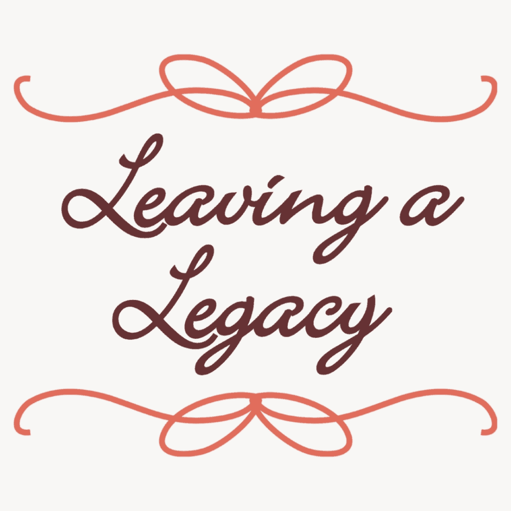 A clip-art image that reads "Leaving A Legacy" in brown fancy lettering between two line drawings that look like coral string tied in a bow.