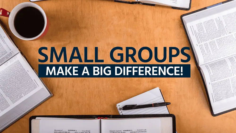 The image is taken as if above a table looking down on it. There are three Bibles on the table, each with a different translation. In addition, there is a small notebook with lined paper and a black pen and a red mug of black coffee on the table as well. In the middle of the table are the words: Small Groups Make A Big Difference.