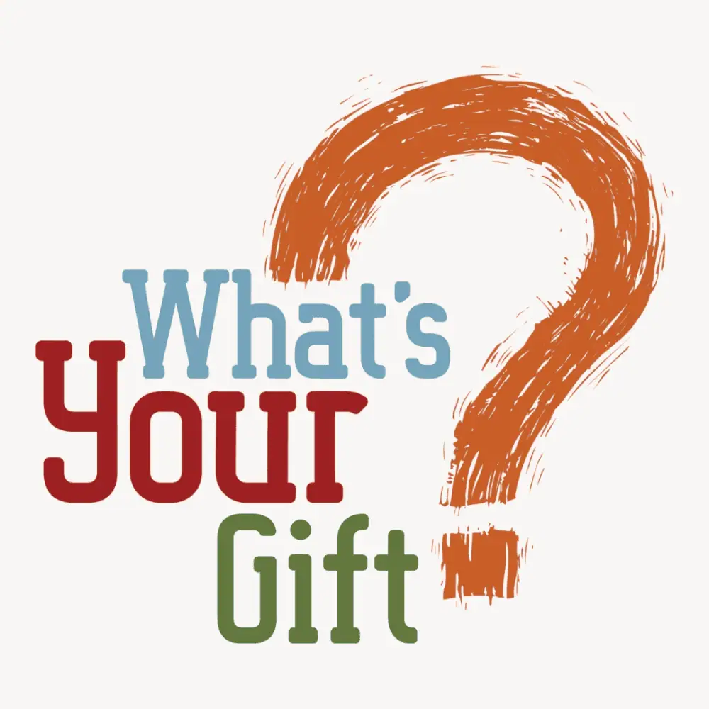 A clip-art image that reads "What's Your Gift?" The font is a modern funky serif font, with the words in steel blue, burgundy, and fir green. The question mark is a burnt umber color, over-sized, and curves around the words. It looks like it has been made using a paint brush.