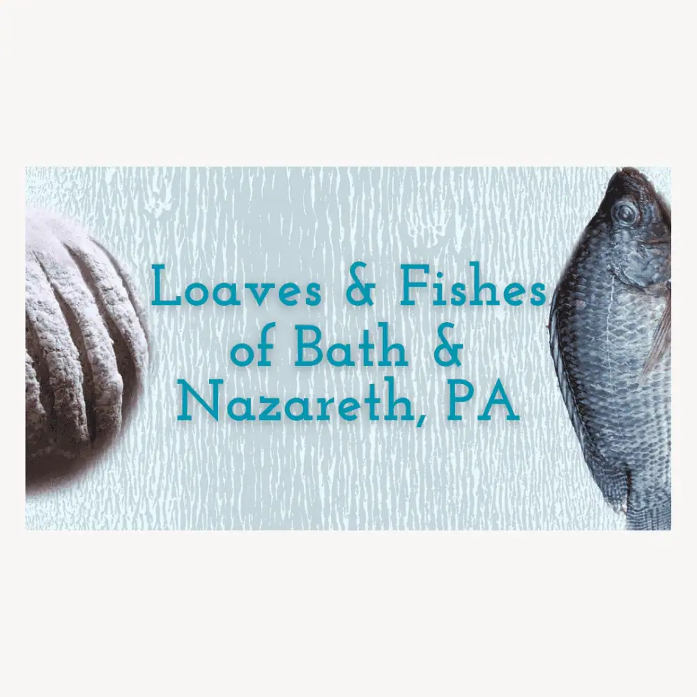A clip-art image has a light steel blue background with photo of a loaf of bread on the left and a photo of a fish on the right. In between are the words "Loaves & Fishes of Bath & Nazareth, PA".
